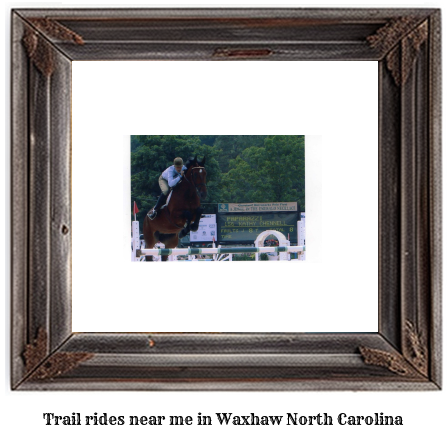 trail rides near me in Waxhaw, North Carolina